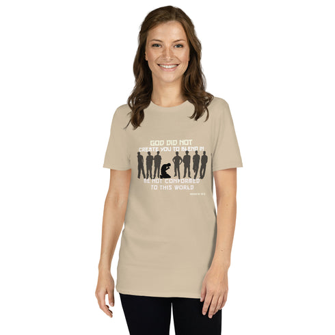 God Did Not Create You To Blend in Christian Bible Verse T-Shirt